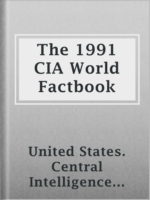 Title details for The 1991 CIA World Factbook by United States. Central Intelligence Agency - Available